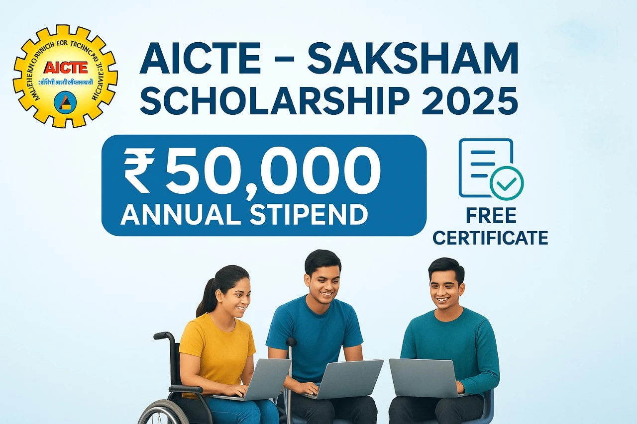 AICTE Saksham Scholarship 2025 – ₹50,000 Annual Stipend & Free Certificate